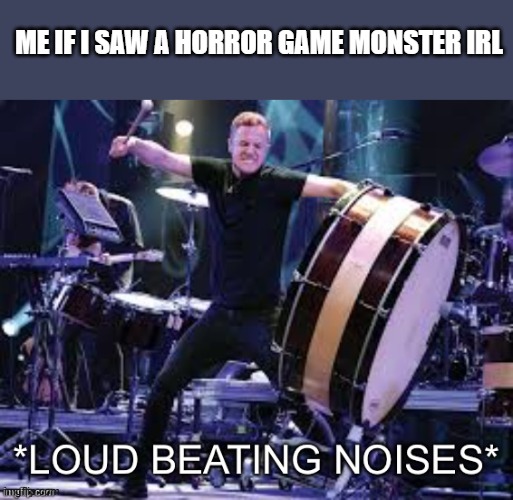 especially poppy playtime characters, im beating the hell out of bro | ME IF I SAW A HORROR GAME MONSTER IRL | image tagged in dan reynolds beating,horror | made w/ Imgflip meme maker