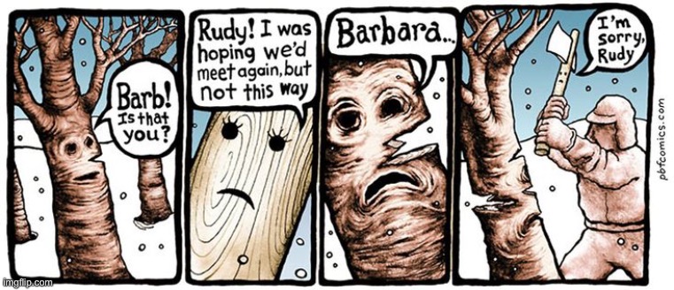 image tagged in comics,pbf,tree,axe,rudy,barbara | made w/ Imgflip meme maker