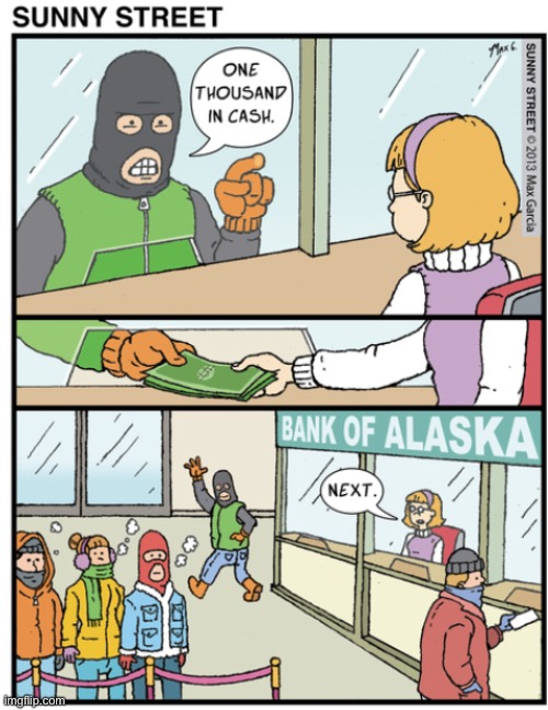 image tagged in comics,sunny street,bank,ski mask,withdrawal,cold | made w/ Imgflip meme maker