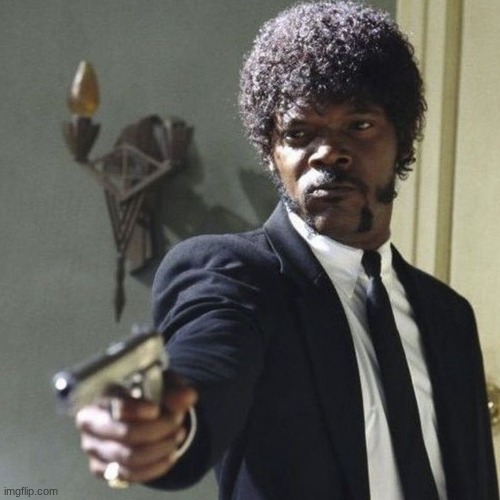 Samuel Jackson say what again | image tagged in samuel jackson say what again | made w/ Imgflip meme maker