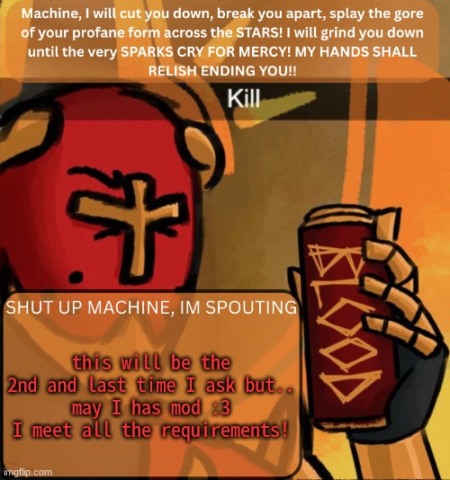:3 (I'm asking again cuz the person that saw it last time has left-) | this will be the 2nd and last time I ask but..
may I has mod :3
I meet all the requirements! | image tagged in gabriel announcement | made w/ Imgflip meme maker
