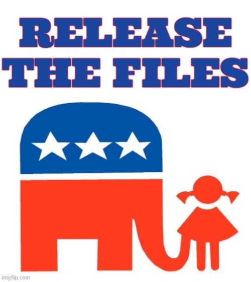 RELEASE THE FILES | RELEASE THE FILES | image tagged in trump,jeffrey epstein,pedophile,sexual predator,sexual assault,human traffic | made w/ Imgflip meme maker