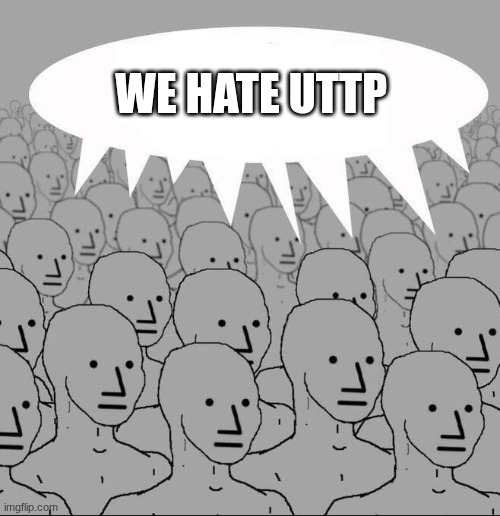 NPC Groupthink | WE HATE UTTP | image tagged in npc groupthink | made w/ Imgflip meme maker