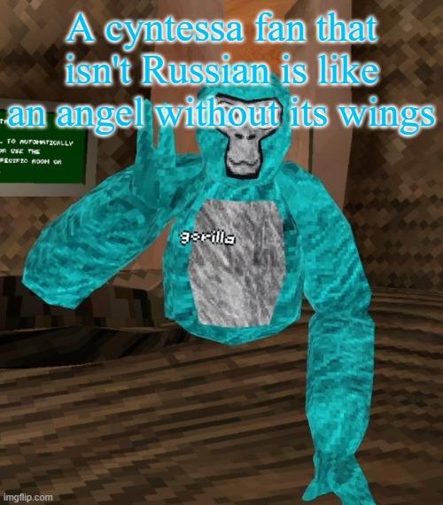 Monkey | A cyntessa fan that isn't Russian is like an angel without its wings | image tagged in monkey | made w/ Imgflip meme maker