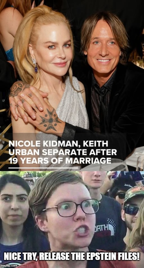 Distractions Galore | NICE TRY, RELEASE THE EPSTEIN FILES! | image tagged in triggered liberal | made w/ Imgflip meme maker