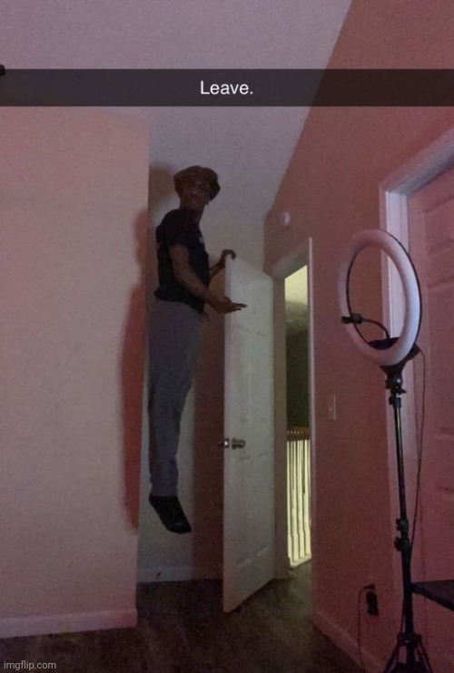 Reaction iamge | image tagged in leave | made w/ Imgflip meme maker