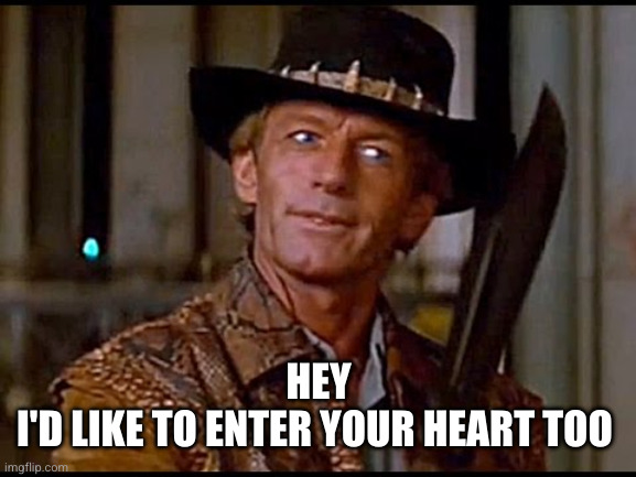 That's not a knife | HEY
I'D LIKE TO ENTER YOUR HEART TOO | image tagged in that's not a knife | made w/ Imgflip meme maker