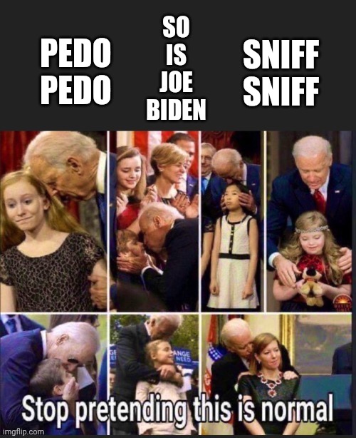 PEDO
PEDO SNIFF
SNIFF | made w/ Imgflip meme maker