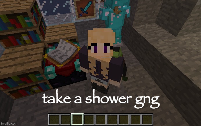 take a shower gng | made w/ Imgflip meme maker