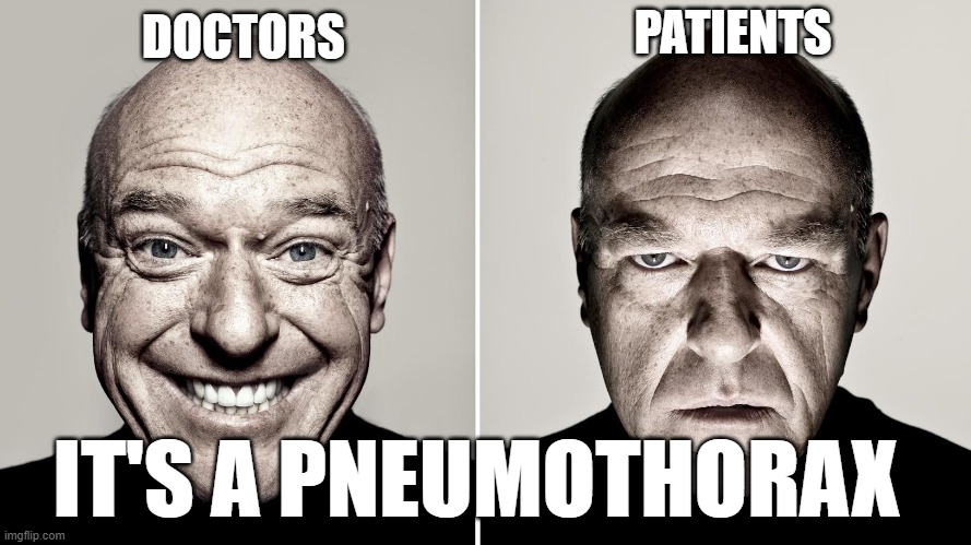 It's a pneumothorax | PATIENTS; DOCTORS; IT'S A PNEUMOTHORAX | image tagged in dean norris's reaction | made w/ Imgflip meme maker