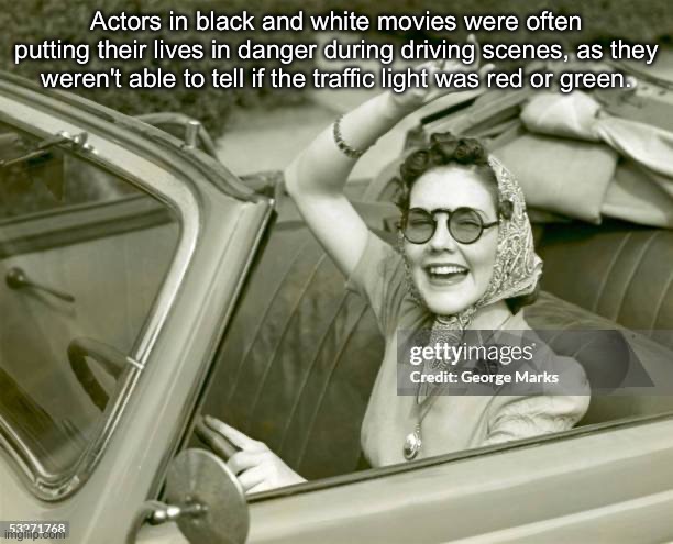 I Roll, 1950s Style | Actors in black and white movies were often putting their lives in danger during driving scenes, as they weren't able to tell if the traffic light was red or green. | image tagged in lights,driving,movies,old,1950s,i too like to live dangerously | made w/ Imgflip meme maker