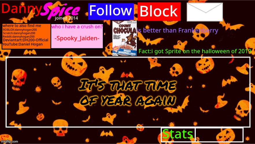 DannySpice Halloween announcement temp | It's that time of year again | image tagged in no this is patrick | made w/ Imgflip meme maker