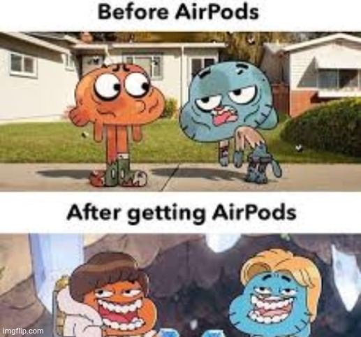 image tagged in airpods | made w/ Imgflip meme maker