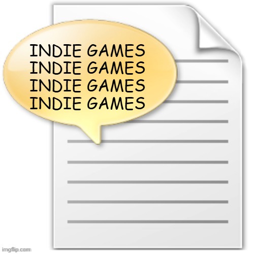 jumpscare warning for thp | INDIE GAMES
INDIE GAMES
INDIE GAMES
INDIE GAMES | image tagged in tgwesdfx | made w/ Imgflip meme maker