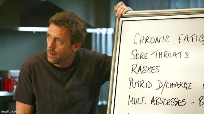 HOUSE MD Whiteboard | image tagged in house md whiteboard | made w/ Imgflip meme maker