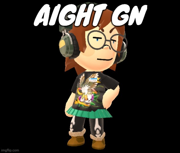 Mii odd | AIGHT GN | image tagged in mii odd | made w/ Imgflip meme maker