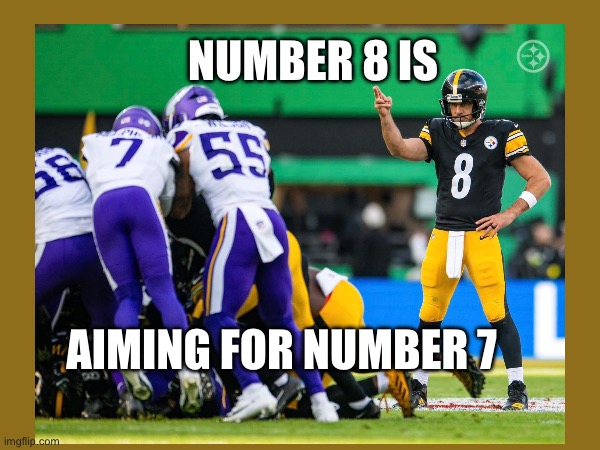 8 for 7 | NUMBER 8 IS; AIMING FOR NUMBER 7 | image tagged in rodger that | made w/ Imgflip meme maker