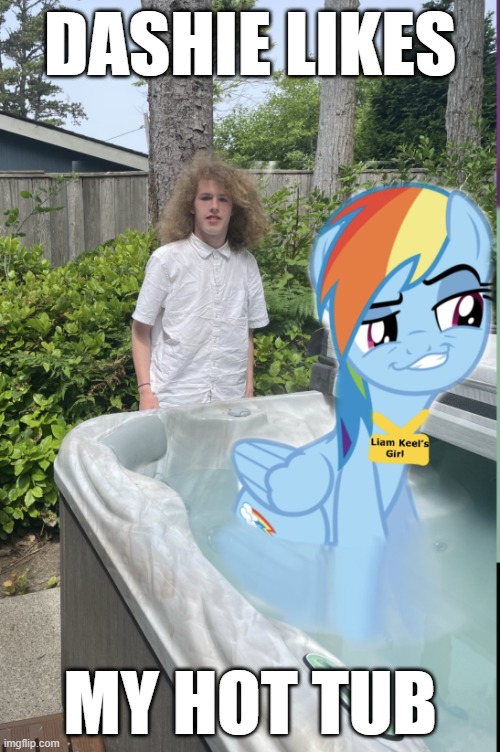 Dashie Likes My Hot Tub | DASHIE LIKES; MY HOT TUB | image tagged in liam keel x rainbow dash hot tub,rainbow dash,liam keel,king of my little pony,mlp fim,my little pony | made w/ Imgflip meme maker