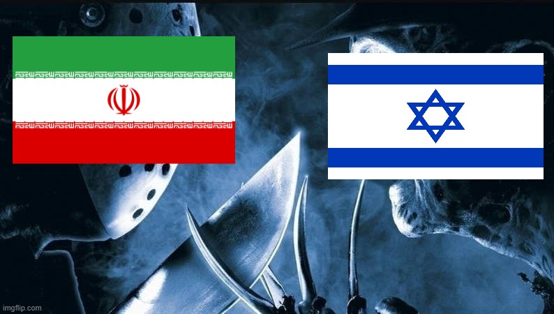 Israel Vs. Iran | image tagged in jason vs freddy,freddy vs jason,iran,israel,freddy krueger,jason voorhees | made w/ Imgflip meme maker