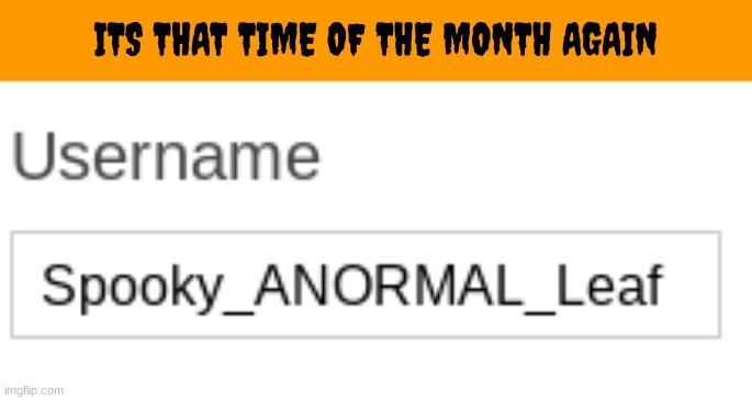 I'm Spooky now :3 | ITS THAT TIME OF THE MONTH AGAIN | image tagged in spooky month | made w/ Imgflip meme maker
