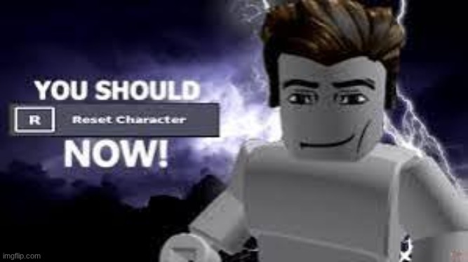 ESC+R+ENTER | image tagged in roblox,shitpost,funny memes | made w/ Imgflip meme maker
