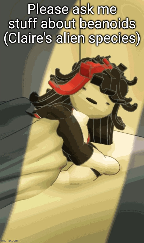 Blsh blarh blshblbla | Please ask me stuff about beanoids (Claire's alien species) | image tagged in blsh blarh blshblbla | made w/ Imgflip meme maker