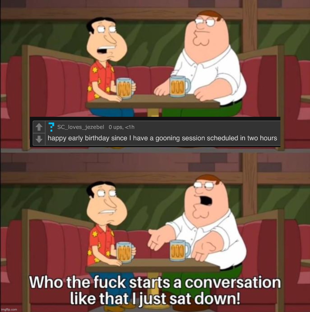 who the hell starts a conversation like that | image tagged in who the hell starts a conversation like that | made w/ Imgflip meme maker
