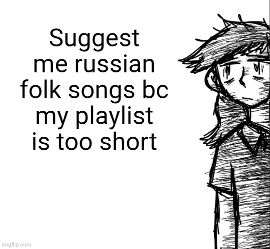 Thousand yard stare Dea | Suggest me russian folk songs bc my playlist is too short | image tagged in thousand yard stare dea | made w/ Imgflip meme maker