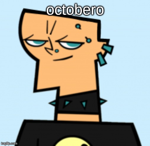how is this year almost over | octobero | image tagged in duncan | made w/ Imgflip meme maker