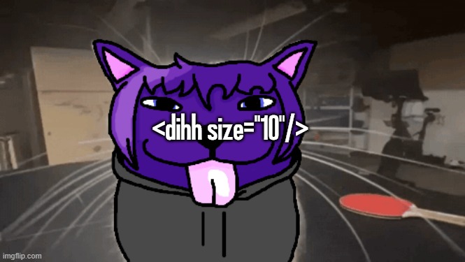 erectable markup language | <dihh size="10"/> | image tagged in tge silly | made w/ Imgflip meme maker