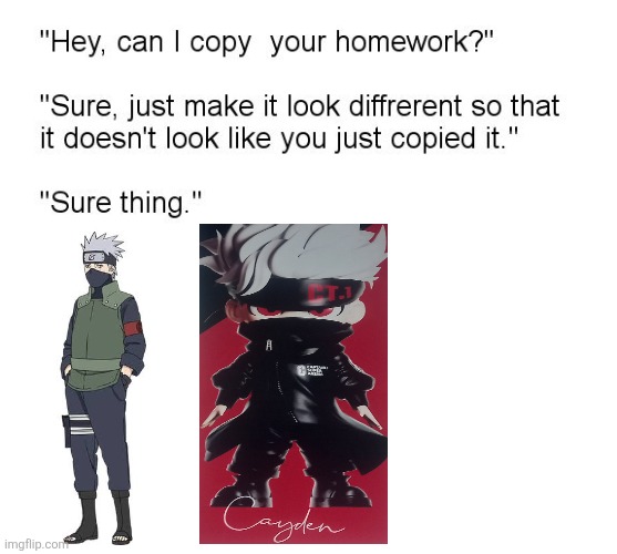 "Hey, Can I Copy Your Homework?" | image tagged in memes,kakashi,silly | made w/ Imgflip meme maker