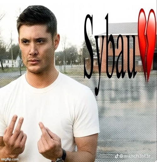 Dean Winchester Sybau | image tagged in dean winchester sybau | made w/ Imgflip meme maker