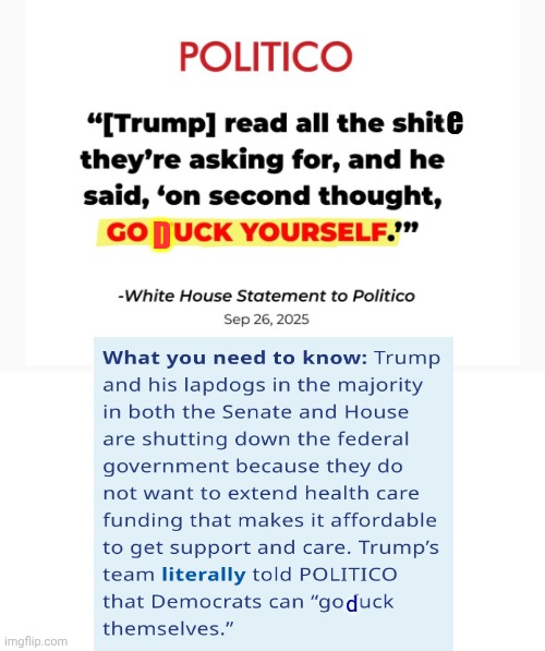 Maga Is Going To Shut Down The Government And Blame It On Democrats Because They Do NOT Care About Your Healthcare | e; D; d | image tagged in memes,maga,maga terrorists,lock trump up,lock him up,nazis | made w/ Imgflip meme maker