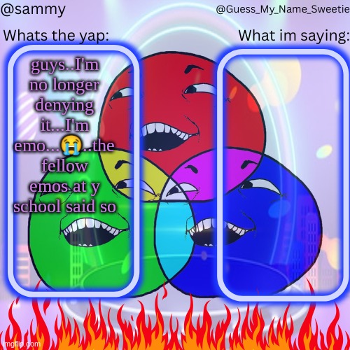another shared temp lol | guys..I'm no longer denying it...I'm emo...😭..the fellow emos at y school said so | image tagged in another shared temp lol | made w/ Imgflip meme maker