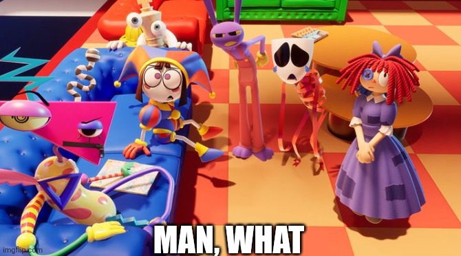 TADC shocked | MAN, WHAT | image tagged in tadc | made w/ Imgflip meme maker