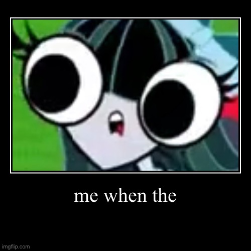 WHYYYYY | me when the | | image tagged in funny,demotivationals,me when,lmfao,one fly,buzzdale | made w/ Imgflip demotivational maker