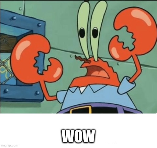 And i agree with ya | WOW | image tagged in and i agree with ya | made w/ Imgflip meme maker