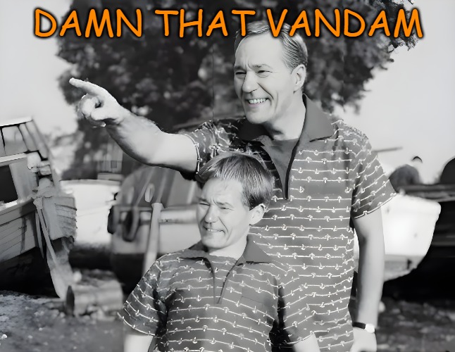 look | DAMN THAT VANDAM | image tagged in look | made w/ Imgflip meme maker