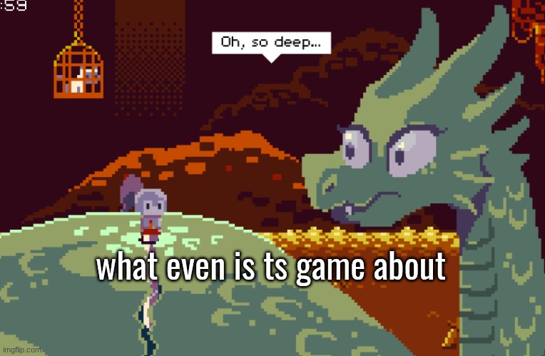 what even is ts game about | made w/ Imgflip meme maker
