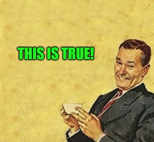 quote | THIS IS TRUE! | image tagged in quote | made w/ Imgflip meme maker