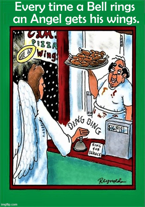 Angels Originated the Phrase: "You Buy.  I'll Fly." | image tagged in vince vance,bell,rings,cartoons,buffalo wild wings,angels | made w/ Imgflip meme maker