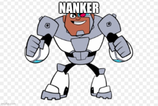 Cyborg | NANKER | image tagged in wrong | made w/ Imgflip meme maker