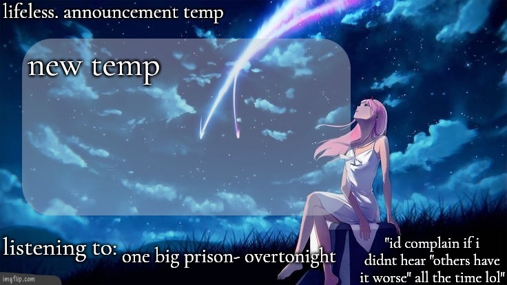 lifeless. announcement template | new temp; one big prison- overtonight | image tagged in lifeless announcement template | made w/ Imgflip meme maker