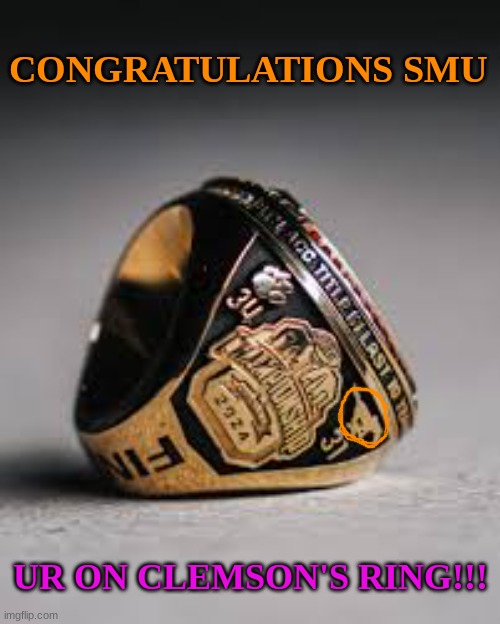 SMU Mustangs meme | CONGRATULATIONS SMU; UR ON CLEMSON'S RING!!! | image tagged in memes,college football,football,clemson,smu,sports | made w/ Imgflip meme maker