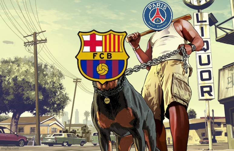 Barça - Paris SG 1-2. | image tagged in gta 5 franklin and his dog chop,sports,champions league,barcelona,psg,memes | made w/ Imgflip meme maker