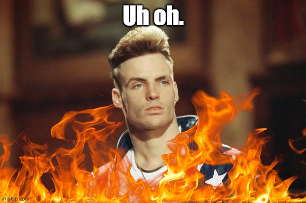 Vanilla Ice | Uh oh. | image tagged in vanilla ice | made w/ Imgflip meme maker