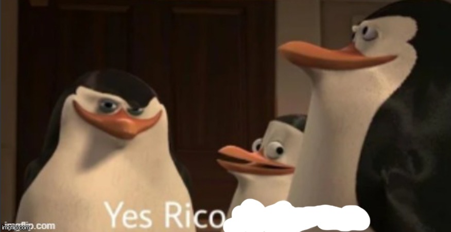 Yes Rico kaboom | image tagged in yes rico kaboom | made w/ Imgflip meme maker