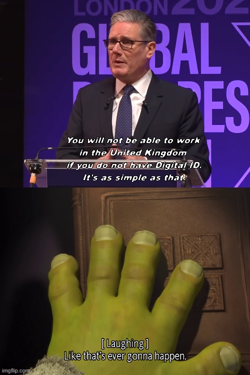 Digital ID like that's ever gonna happen (Shrek) | image tagged in shrek,keir starmer,tony blair,digital id,uk,uk government | made w/ Imgflip meme maker