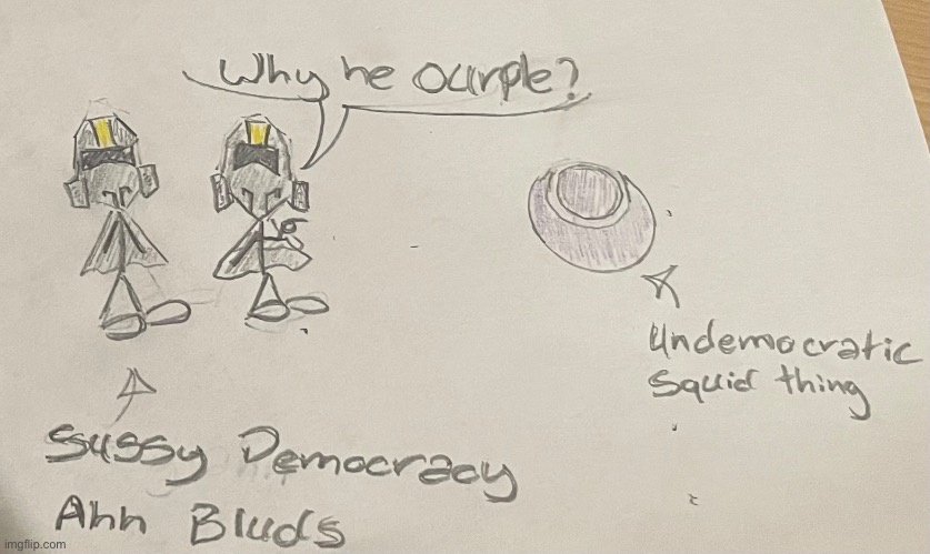Made a drawing because why not | made w/ Imgflip meme maker