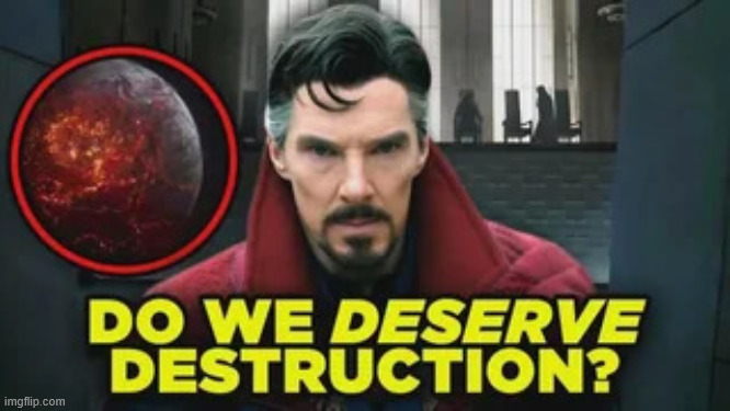 we deserve it | image tagged in we deserve it | made w/ Imgflip meme maker